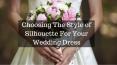 Choose The Perfect Style of Silhouette For Your Wedding PowerPoint PPT Presentation