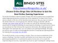 Choose Online Bingo Sites UK Reviews to Get the Best Online Gaming Experience PowerPoint PPT Presentation