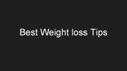 Best Weight loss tips