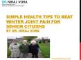 Simple Health Tips to Beat Winter Joint Pain by Dr Niraj Vora PowerPoint PPT Presentation
