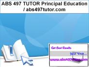 ABS 497 TUTOR Principal Education / abs497tutor.com