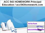 ACC 543 HOMEWORK Principal Education / acc543homework.com