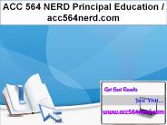 ACC 564 NERD Principal Education / acc564nerd.com