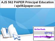 AJS 562 PAPER Principal Education / ajs562paper.com