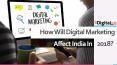 How Will Digital marketing affect India in 2018? PowerPoint PPT Presentation
