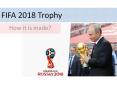 How Fifa trophy is made? A Complete review | 2018 PowerPoint PPT Presentation