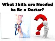 What Skills are Needed to Be a Doctor?