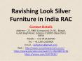 Ravishing Look Silver Furniture in India RAC PowerPoint PPT Presentation