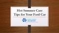 Hot Summer Care Tips for Your Ford Car PowerPoint PPT Presentation
