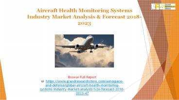 Aircraft Health Monitoring Systems Industry Market Analysis & Forecast 2018-2023