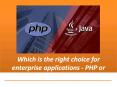 Which is the right choice for enterprise applications - PHP or Java? PowerPoint PPT Presentation