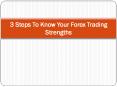 3 Steps To Know Your Forex Trading Strengths PowerPoint PPT Presentation