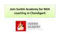 Join Surbhi Academy for NDA coaching in Chandigarh PowerPoint PPT Presentation