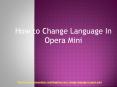 how to change the language in opera mini PowerPoint PPT Presentation