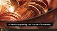 6 Trends Impacting the Future of Payments PowerPoint PPT Presentation