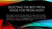 Selecting The Best Prom Venue For Prom Night