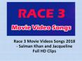 Race 3 Movie Videos Songs 2018 - Salman Khan and Jacqueline Full HD Clips PowerPoint PPT Presentation