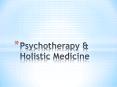 Psychotherapy & Holistic Medicine PowerPoint PPT Presentation