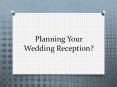 Planning Your Wedding Reception? PowerPoint PPT Presentation