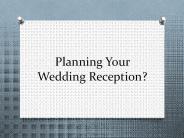 Planning Your Wedding Reception?