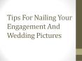 Tips For Nailing Your Engagement And Wedding Pictures PowerPoint PPT Presentation