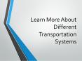 Learn More About Different Transportation Systems PowerPoint PPT Presentation