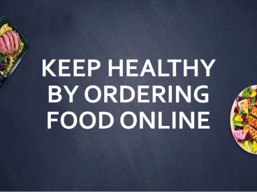 Keep Healthy By Ordering Food Online