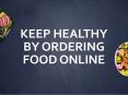 Keep Healthy By Ordering Food Online PowerPoint PPT Presentation