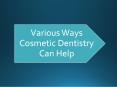Various Ways Cosmetic Dentistry Can Help PowerPoint PPT Presentation