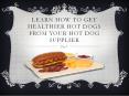 Learn How to Get Healthier Hot Dogs from Your Hot Dog Supplier PowerPoint PPT Presentation