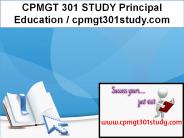 CPMGT 301 STUDY Principal Education / cpmgt301study.com