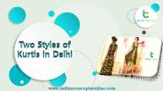 Two Styles of Kurtis in Delhi