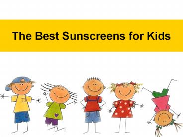 The Best Sunscreens for Kids