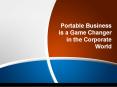 Portable Business is a Game Changer in the Corporate World PowerPoint PPT Presentation