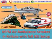 MPM Air Ambulance Services in Kolkata with Doctors Facility