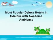 Most Popular Deluxe Hotels in Udaipur with Awesome Ambience