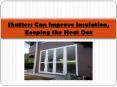 Shutters Can Improve Insulation, Keeping the Heat Out (1) PowerPoint PPT Presentation