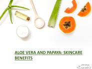 ALOE VERA AND PAPAYA: SKINCARE BENEFITS