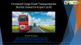 Oversized cargo road transportation market research report 2018 PowerPoint PPT Presentation