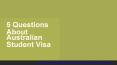 Questions About Australian Student Visa PowerPoint PPT Presentation