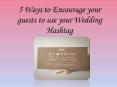 5 ways to Encourage your guests to use your Wedding Hashtag PowerPoint PPT Presentation