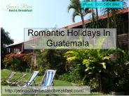 Enjoy romantic holidays in Guatemala