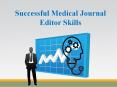 Medical Journal Editor Skills PowerPoint PPT Presentation