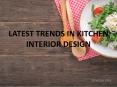 Latest Trends in Kitchen Interior Design | Newton InEx PowerPoint PPT Presentation