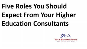 Five Roles You Should Expect From Your Higher Education Consultants