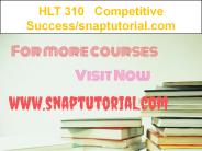 HLT 310  Competitive Success--snaptutorial.com