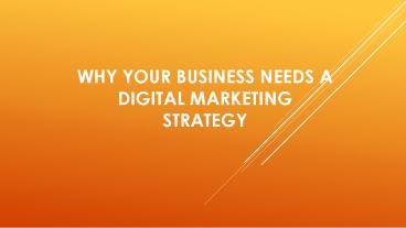 why your business needs a Digital Marketing Strategy presentation ...