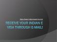 Receive your Indian e visa through e-mail! PowerPoint PPT Presentation