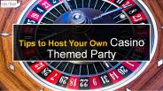 Tips to Host your Own Casino Themed Party