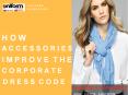How Accessories Improve The Corporate Uniforms Dress Code PowerPoint PPT Presentation